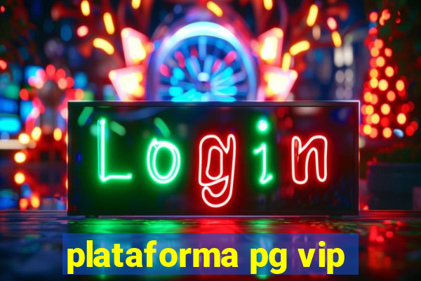 plataforma pg vip