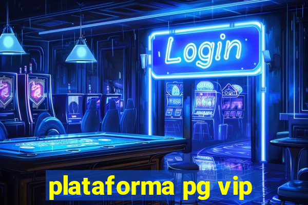 plataforma pg vip