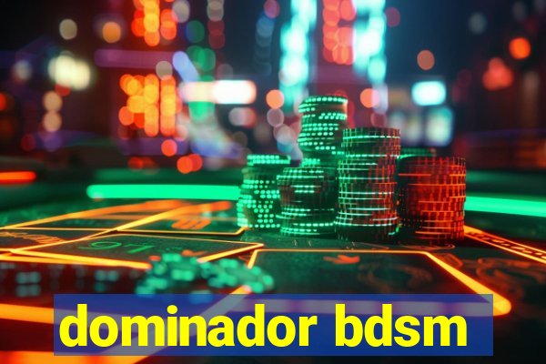 dominador bdsm