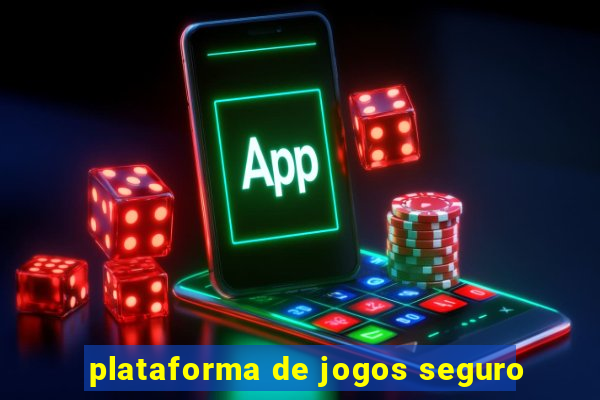 plataforma de jogos seguro