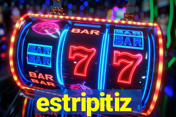 estripitiz