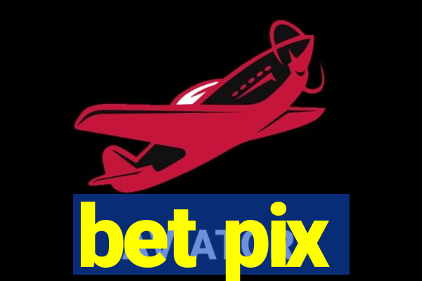 bet pix