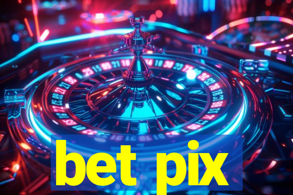 bet pix