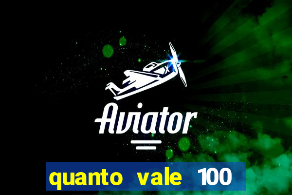 quanto vale 100 pesos em real