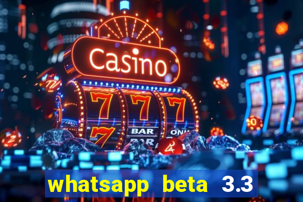 whatsapp beta 3.3 10 instalar