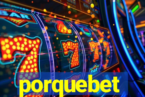 porquebet