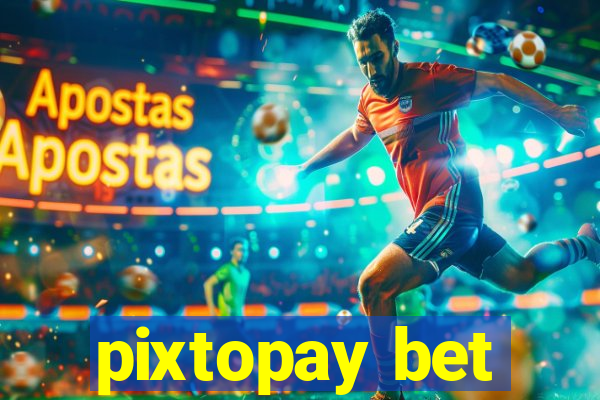 pixtopay bet