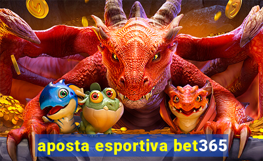 aposta esportiva bet365