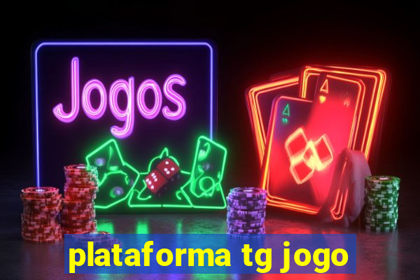 plataforma tg jogo