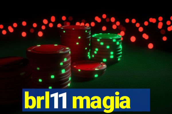 brl11 magia