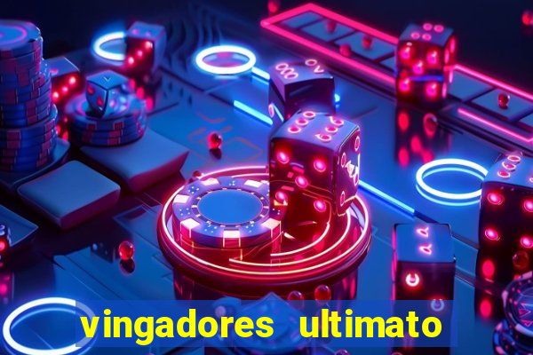 vingadores ultimato baixar filme completo dublado