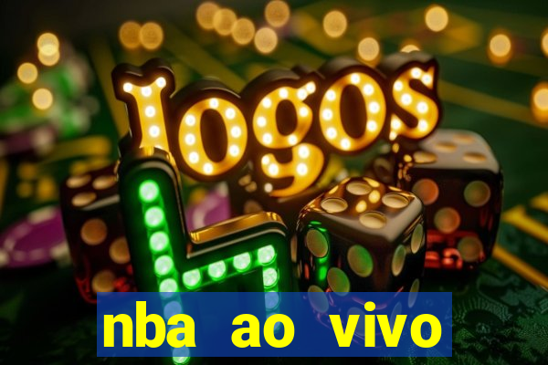 nba ao vivo grátis celular