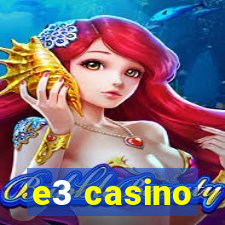 e3 casino