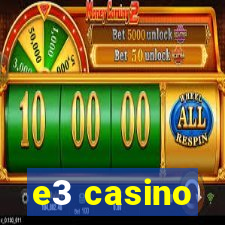 e3 casino