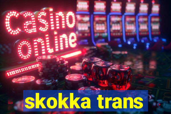 skokka trans