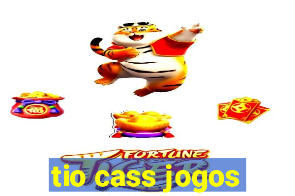 tio cass jogos