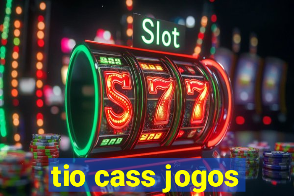 tio cass jogos