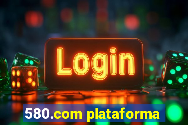 580.com plataforma