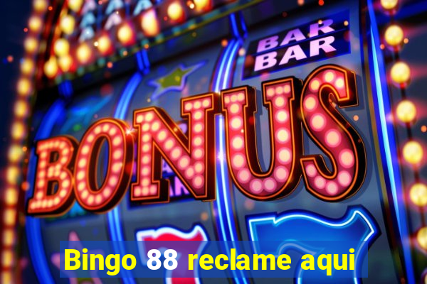 Bingo 88 reclame aqui