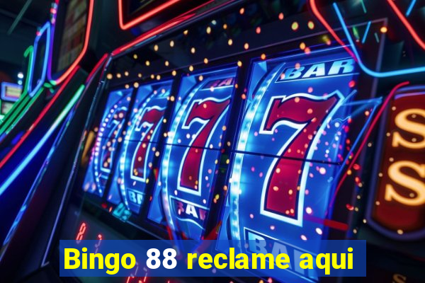 Bingo 88 reclame aqui