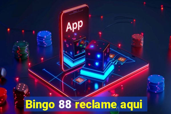 Bingo 88 reclame aqui