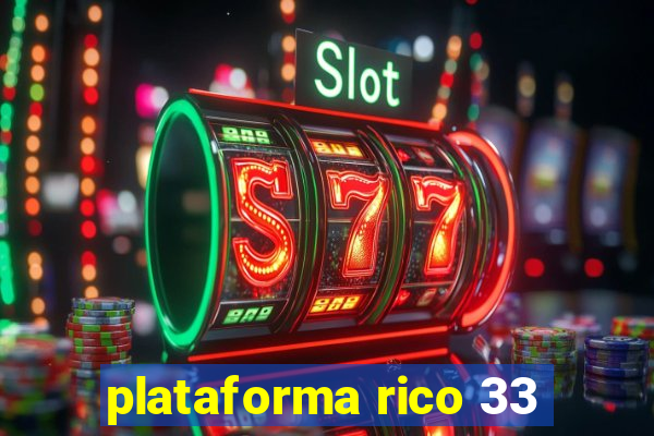 plataforma rico 33