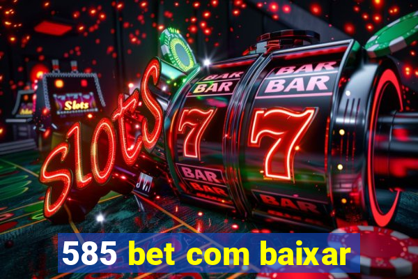 585 bet com baixar