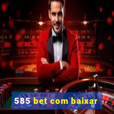 585 bet com baixar