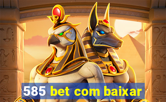 585 bet com baixar