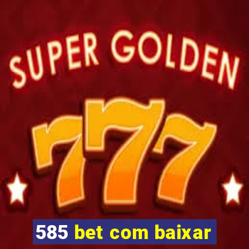 585 bet com baixar