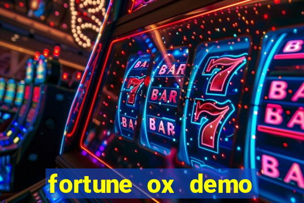 fortune ox demo dinheiro infinito