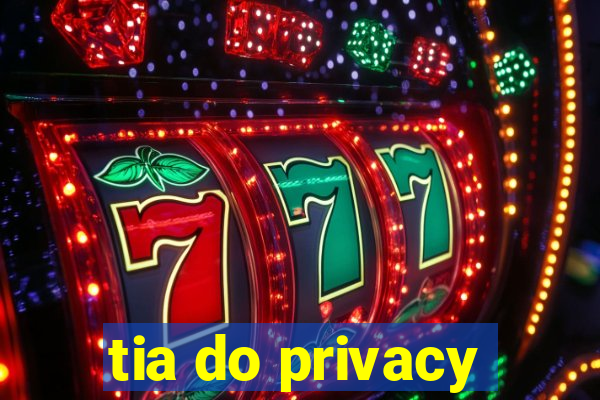 tia do privacy