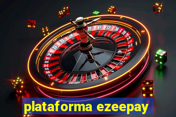 plataforma ezeepay