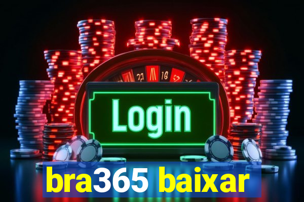 bra365 baixar