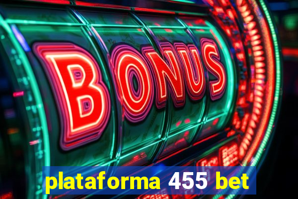 plataforma 455 bet