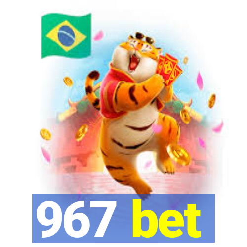 967 bet