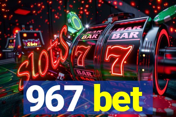 967 bet