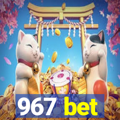 967 bet