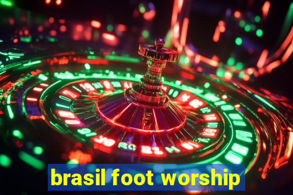 brasil foot worship