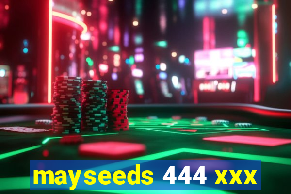 mayseeds 444 xxx