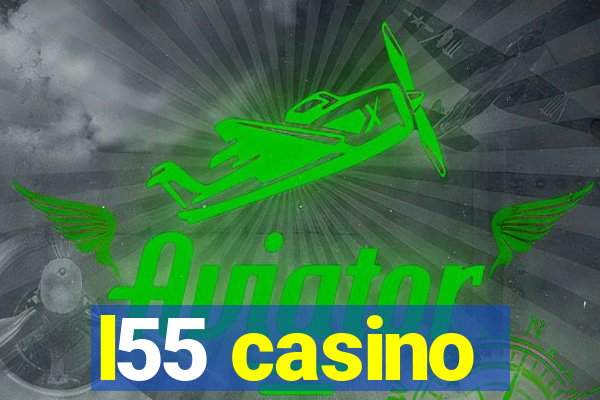 l55 casino