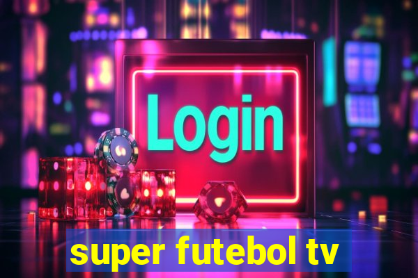 super futebol tv