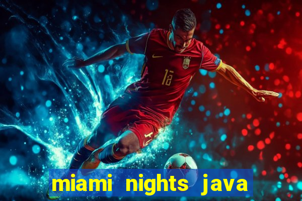 miami nights java pt-br 320x240