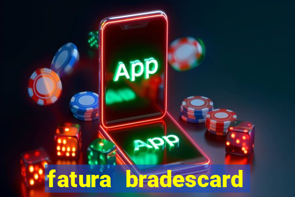 fatura bradescard casas bahia