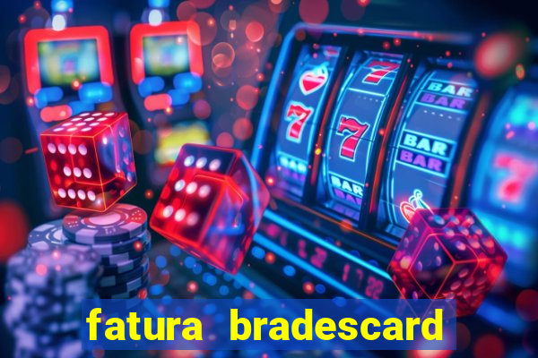 fatura bradescard casas bahia