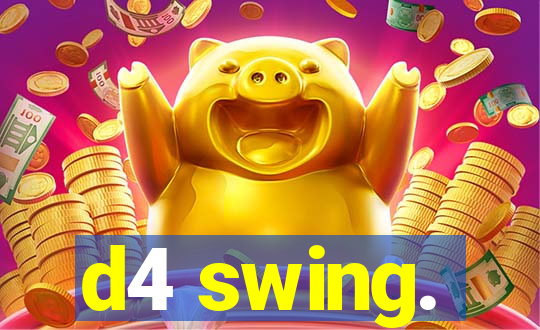 d4 swing.