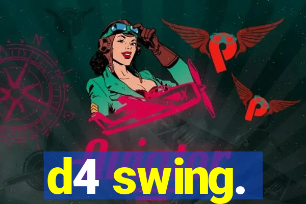 d4 swing.