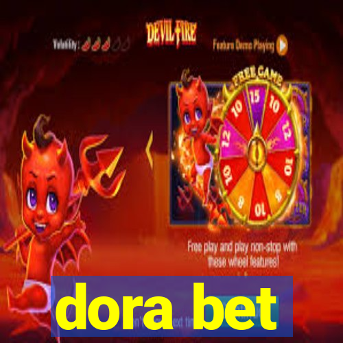 dora bet