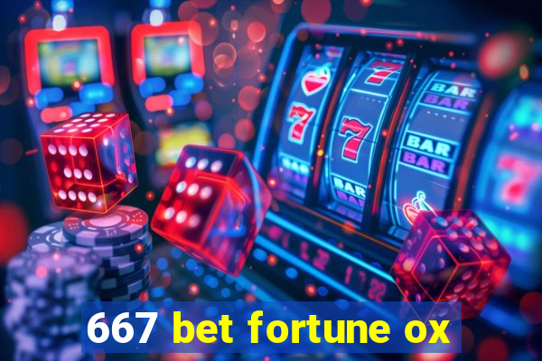 667 bet fortune ox