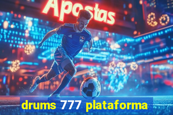 drums 777 plataforma